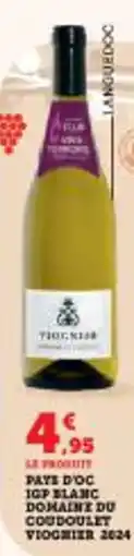 Super U Pays d'oc igp blanc domaine du coudoulet viognier 2624 offre