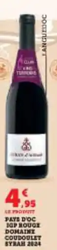 Super U Pays D'oc IGP Rouge Domaine Coudoulet syrah 2024 offre
