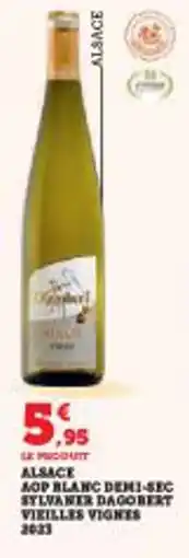 Super U Alsace aop blanc demi-sec sylvaner dagobert vieilles vignes 2033 offre