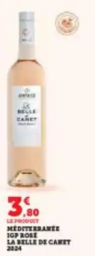 Super U Mediterranée igp rost la belle de canet offre
