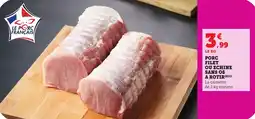 Maximarché Porc filet ou echine sans os a rotir offre