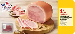 Maximarché Jambon cuit supérieur avec couenne offre