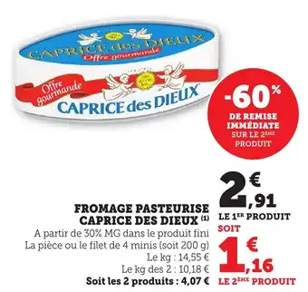 Maximarché Fromage pasteurise caprice des dieux offre