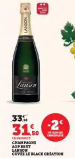 Super U Champagne aop brut lanson cuvée le black creation offre