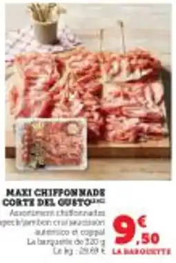 Super U Maxi Chiffonnade Corte Del Gusto offre