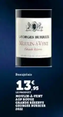 Super U Noulin-a-vent aop rouge grande reserve georges burrier 2022 offre