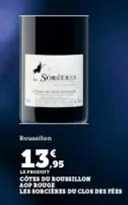 Super U Cotes du roussillon aop rouge les sorceres du clos des fres offre