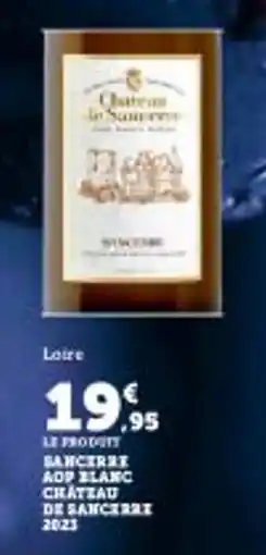 Super U Sancerse aop blanc chatzau de sancerri 2023 offre