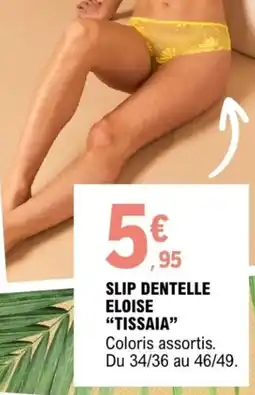 E.Leclerc Slip dentelle eloise tissaia offre