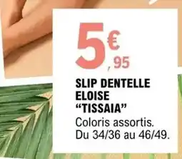 E.Leclerc Slip dentelle eloise tissaia offre
