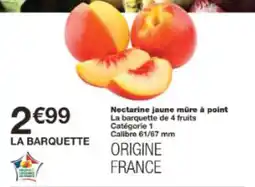 Monop' Nectarine jaune mûre à point offre