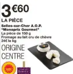 Monop' Selles sur Cher A.O.P. Monoprix Gourmet offre