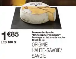 Monop' Tomme de savoie christophe fromager offre
