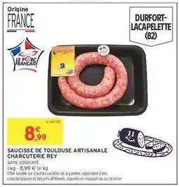 Intermarché SAUCISSE DE TOULOUSE ARTISANALE CHARCUTERIE REY offre