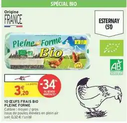 Intermarché 10 ŒUFS FRAIS BIO PLEINE FORME offre
