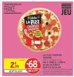 Intermarché LA PIZZ CHORIZO SODEBO offre
