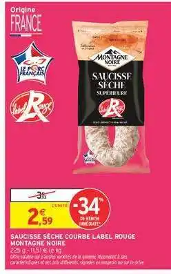 Intermarché Saucisse Sèche Courbe Label Rouge MONTAGNE NOIRE offre