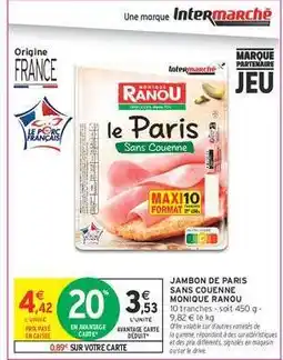 Intermarché JAMBON DE PARIS SANS COUENNE MONIQUE RANOU offre