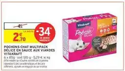 Intermarché POCHONS CHAT MULTIPACK DÉLICE EN SAUCE AUX VIANDES VITAKRAFT offre