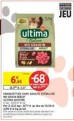 Intermarché CROQUETTES CHAT ADULTE STÉRILISÉ NO GRAIN BOEUF ULTIMA NATURE offre