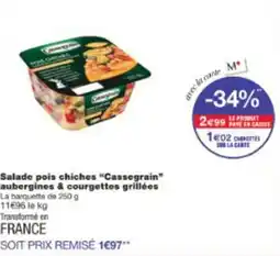 Monop' Salade pois chiches cassegrain aubergines & courgettes grillées offre