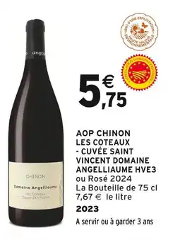 Intermarché DOMAINE ANGELLIAUME AOP Chinon Les Coteaux - Cuvée Saint Vincent offre