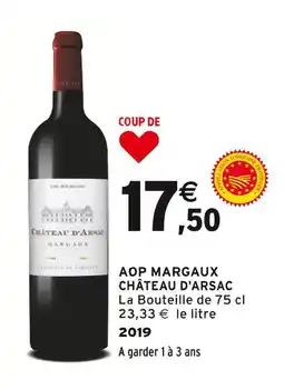 Intermarché CHÂTEAU D'ARSAC AOP Margaux Château d'Arsac offre