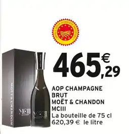 Intermarché Moët & Chandon AOP Champagne Brut MCIII offre