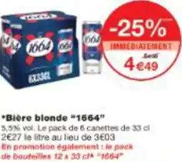 Monop' Bière blonde 1664 offre