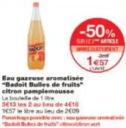 Monop' Eau gazeuse aromatisée Badoit Bulles de fruits citron pamplemousse offre