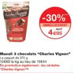 Monop' Muesli 3 chocolats Charles Vignon offre