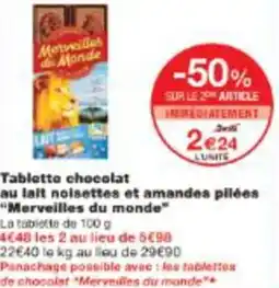 Monop' Tablette chocolat au lait noisettes et amandes pilées Merveilles du monde offre