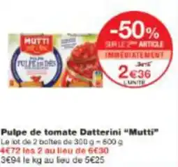 Monop' Pulpe de tomate Datterini Mutti offre