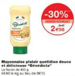 Monop' Mayonnaise plaisir quotidien douce et délicieuseet délicieuse "Bénédicta" bénédicta offre