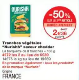 Monop' Tranches végétales Nurishh saveur cheddar offre