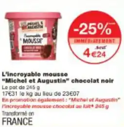 Monop' L'incroyable mousse Michel et Augustin chocolat noir offre