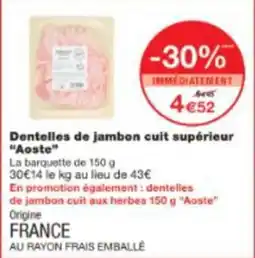Monop' Dentelles de jambon cuit supérieur Aoste offre