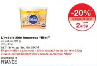 Monop' L'irrésistible houmous Blini offre