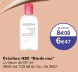 Monop' Créaline H20 Bioderma offre