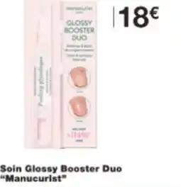 Monop' Soin Glossy Booster Duo Manucurist offre