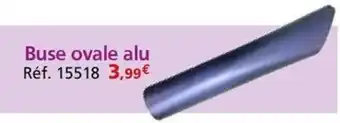 Provence Outillage Buse ovale alu offre