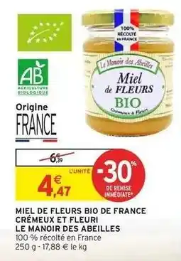 Intermarché MIEL DE FLEURS BIO DE FRANCE CRÉMEUX ET FLEURI offre