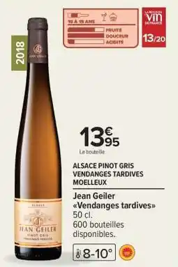 Carrefour Jean Geiler Vendanges tardives offre