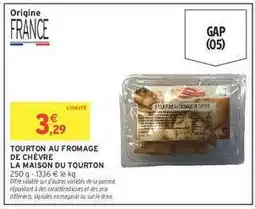 Intermarché TOURTON AU FROMAGE DE CHÈVRE offre