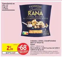Intermarché GIRASOLI CÈPES, CHAMPIGNONS RÔTI ET RICOTTA RANA offre
