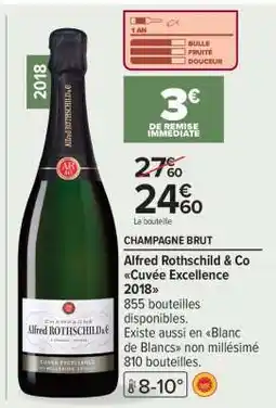 Carrefour Alfred Rothschild & Co Cuvée Excellence 2018 offre