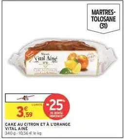 Intermarché CAKE AU CITRON ET À L'ORANGE VITAL AINÉ offre