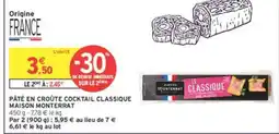 Intermarché PÂTÉ EN CROÛTE COCKTAIL CLASSIQUE MAISON MONTERRAT offre