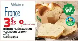 Auchan Supermarché Auchan - brioche filière cultivons le bon offre