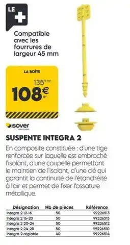 Tout faire matériaux ISOVER Suspente integra 2 offre